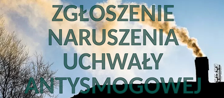 Zgłoszenie naruszeń ustawy antysmogowej - Link otwierany w nowym oknie Zgłoszenie naruszeń ustawy antysmogowej