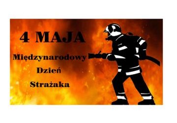 Życzenia z okazji Międzynarodowego Dnia Strażaka